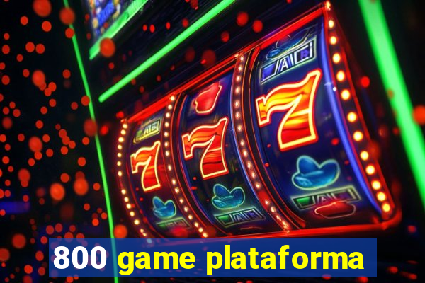 800 game plataforma